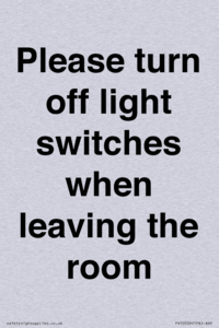Please turn off light switches when leaving the room